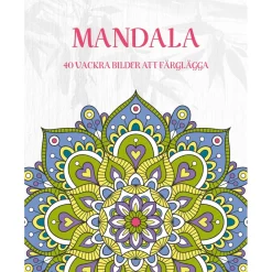 Mandala : 40 vackra bilder att färglägga